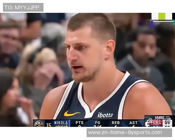 约基奇上半场仅出手一次掘金主帅称对手防守策略让他无需单打独斗