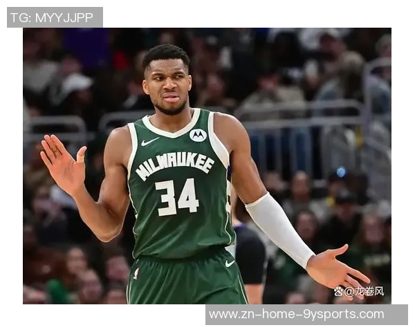 字母哥高效砍下30分8板6助关键时刻三分犯规令人担忧